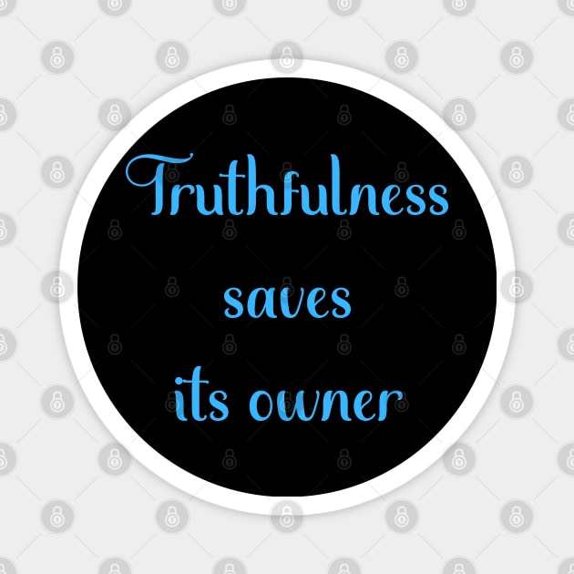 Motivational Message- Truthfulness Saves Its Owner Magnet by Creative Town